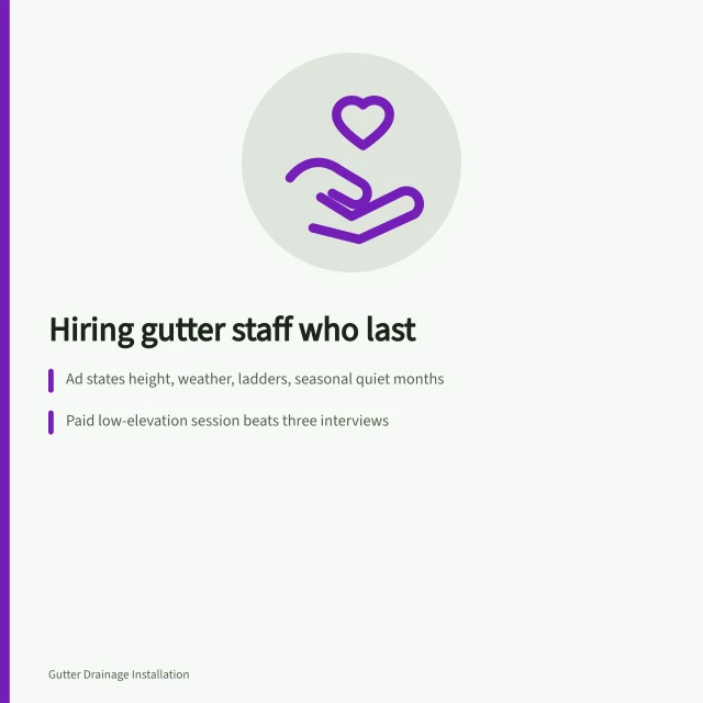 Gutter hiring card: ad filters, paid working session, two-week decision. Hiring gutter service staff who survive the first two weeks