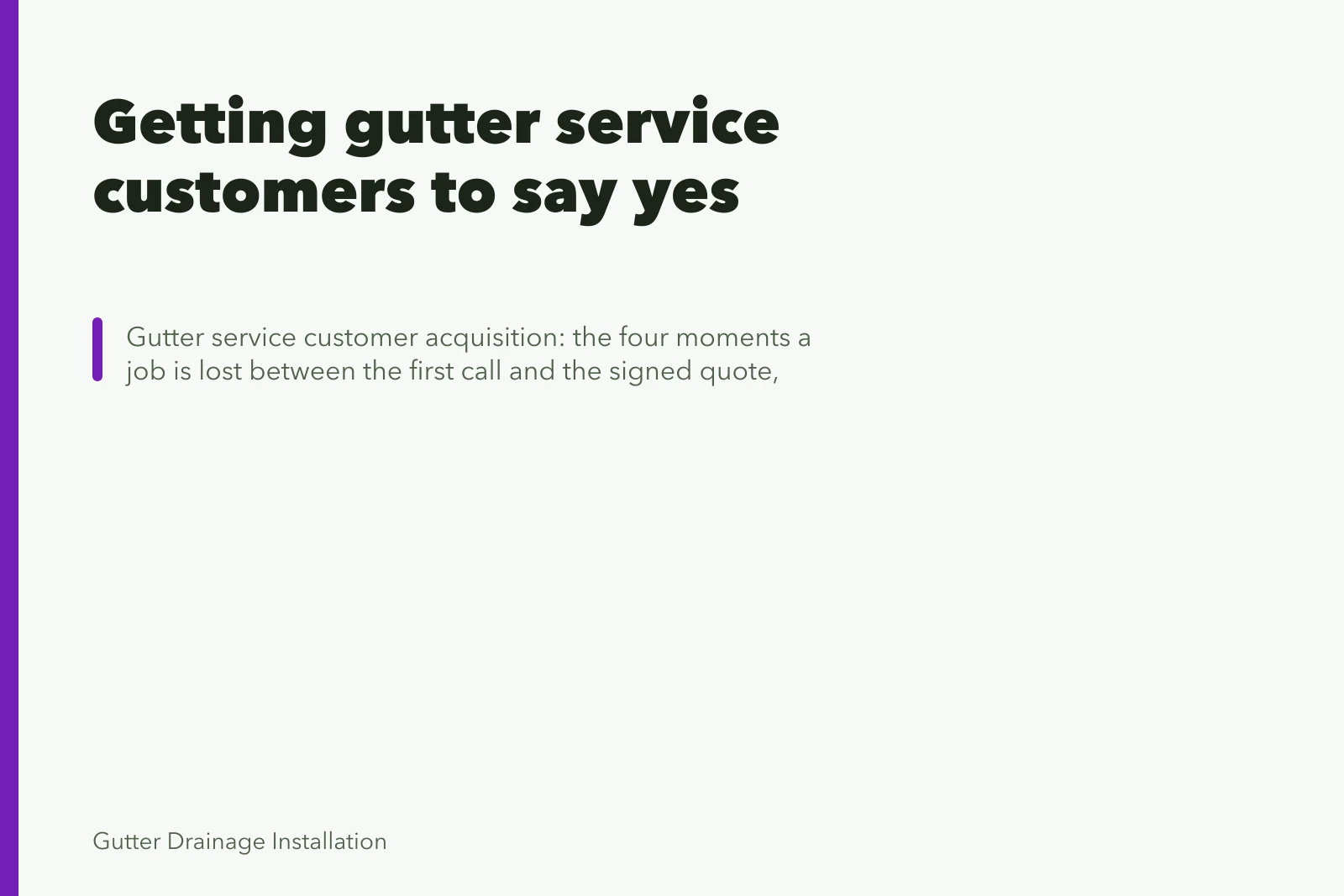 Getting gutter service customers to say yes. Getting gutter service customers to say yes